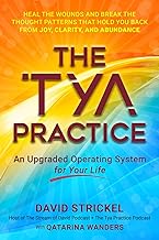 Tya Practice: An Upgraded Operating System for Your Life