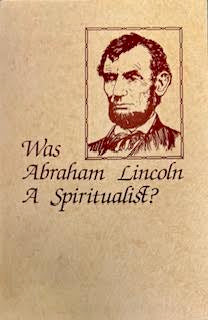 Was Abraham Lincoln a Spiritualist?