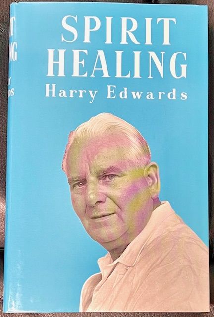 Spirit Healing by Harry Edwards