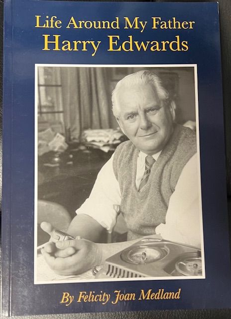 Life Around My Father Harry Edwards by Felicity Medland