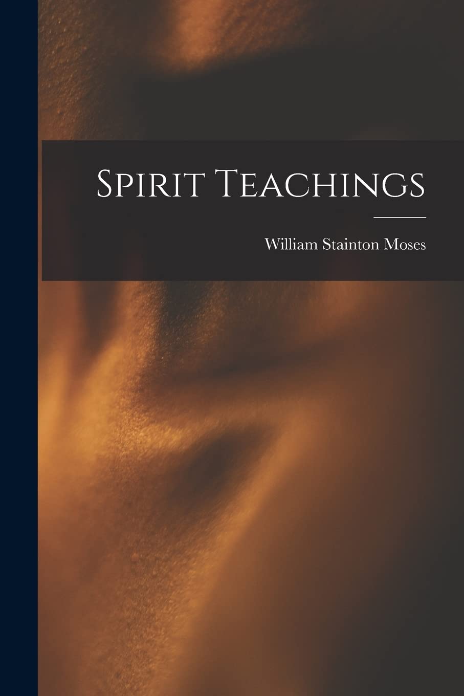 Spirit Teachings by William Stainton Moses