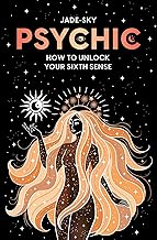 Psychic: How To Unlock Your Sixth Sense