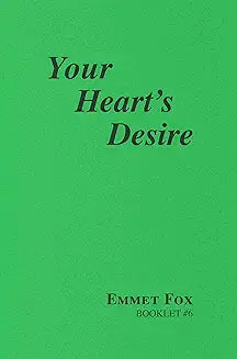 Your Heart’s Desire – Emmet Fox’s Timeless Spiritual Wisdom