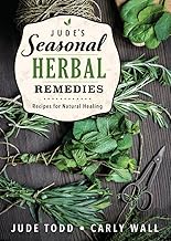 Jude's Seasonal Herbal Remedies – A Year-Round Guide to Natural Healing