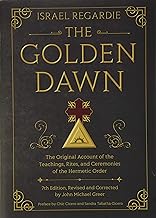 Golden Dawn: The Original Account of the Teachings, Rites, and Ceremonies of the Hermetic Order