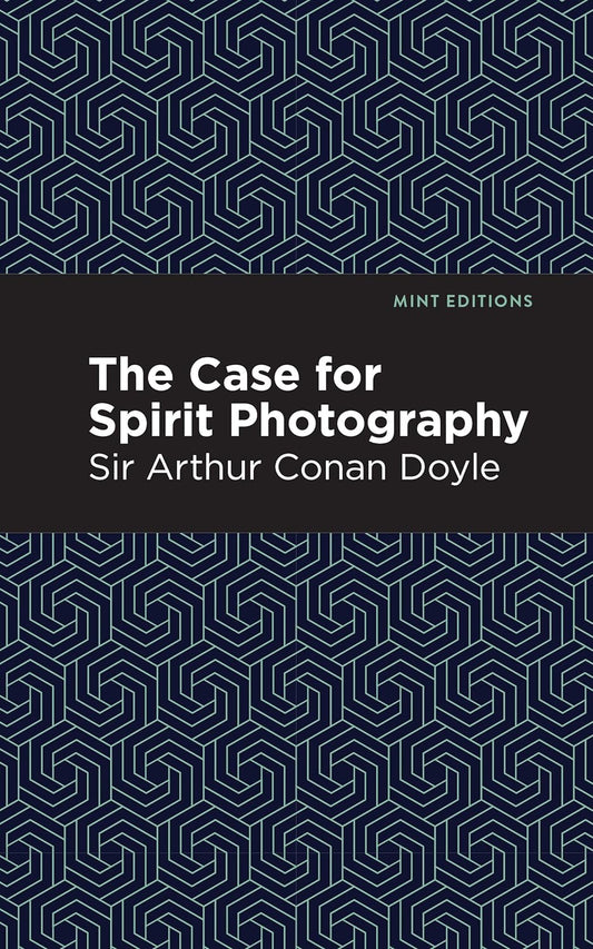 Case for Spirit Photography (Mint Editions (Nonfiction Narratives: Essays, Speeches and Full-Length Work)