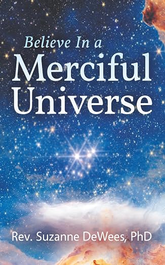 Believe In a Merciful Universe