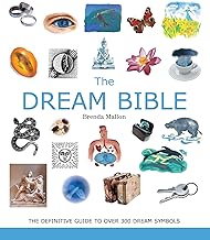 Dream Bible: The Definitive Guide to Over 300 Dream Symbols (Mind Body Spirit Bibles)