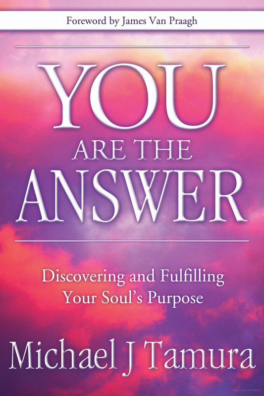 You Are the Answer by Michael J. Tamura – Unlock Your Inner Power and Purpose